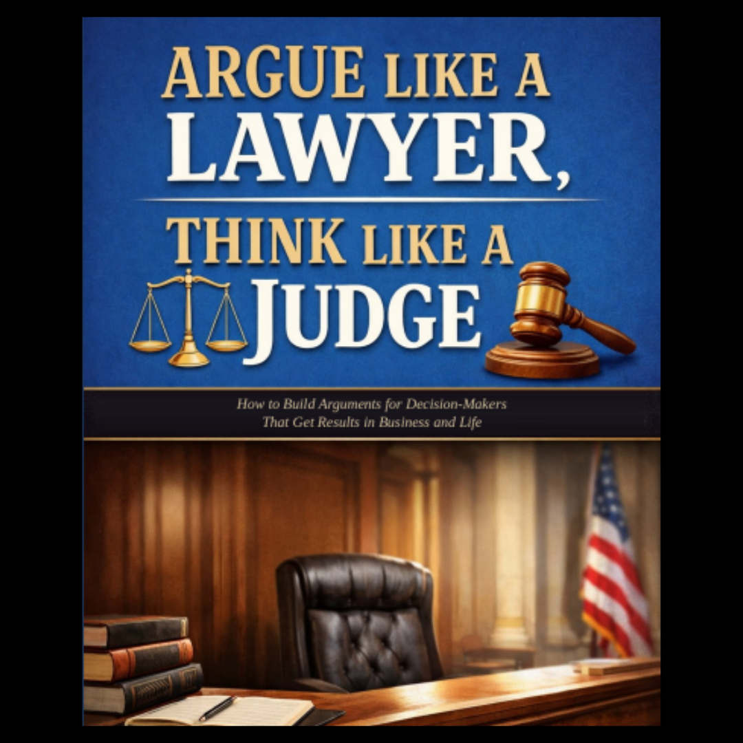 Argue Like a Lawyer Think Like a Judge book cover