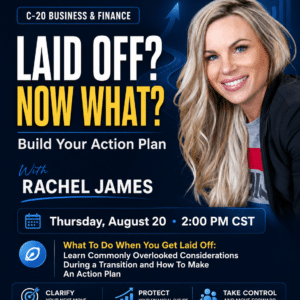 C-20 Business & Finance: Laid Off? What to Do Next and How to Build an Action Plan